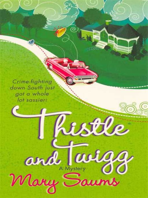 Title details for Thistle and Twigg by Mary Saums - Wait list